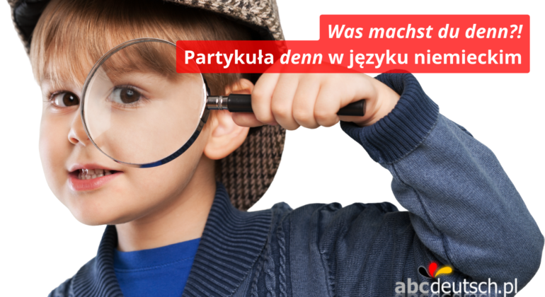 was machst du denn?! partykuła w języku niemieckim