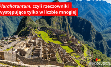 Pluraliatantum, czyli rzeczowniki występujące tylko w liczbie mnogiej