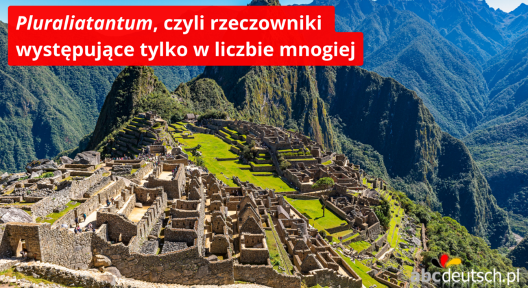Pluraliatantum, czyli rzeczowniki występujące tylko w liczbie mnogiej
