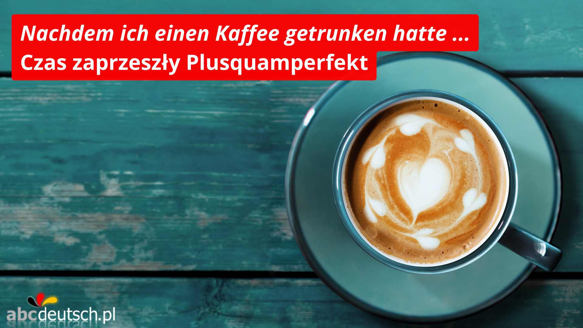 Czas zaprzeszły Plusquamperfekt