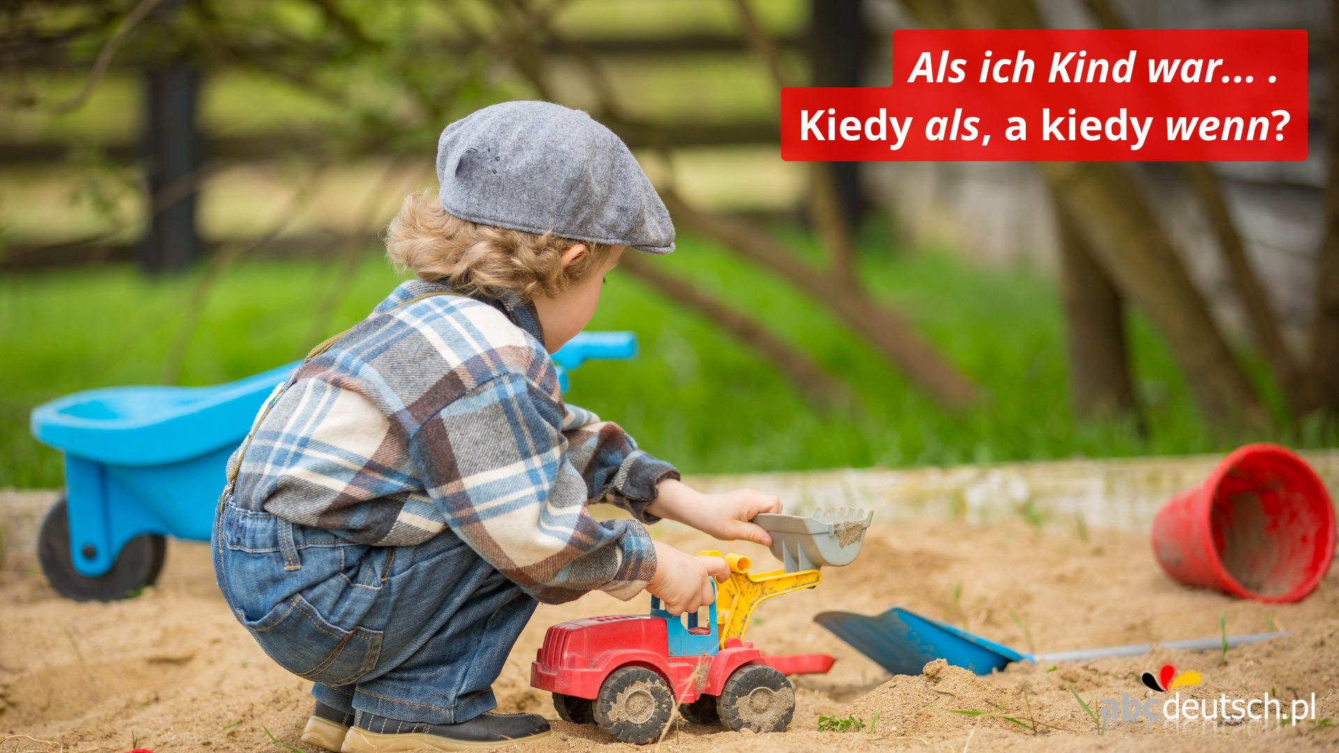 Als ich Kind war… . Kiedy als, a kiedy wenn?