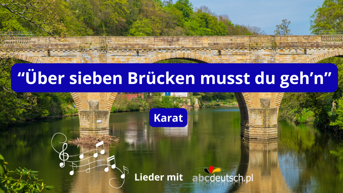 Wer Singt Das Lied über Sieben Brücken Musst Du Gehen abcdeutsch.pl